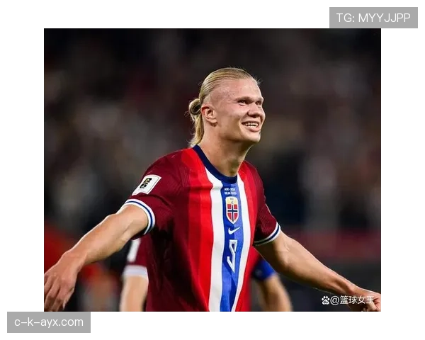 哈兰德在欧洲杯预选赛中的闪耀表现助力挪威队战胜强敌